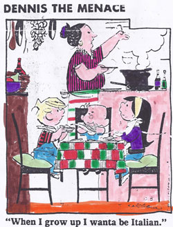 Dennis the Menace wants to be Italian!